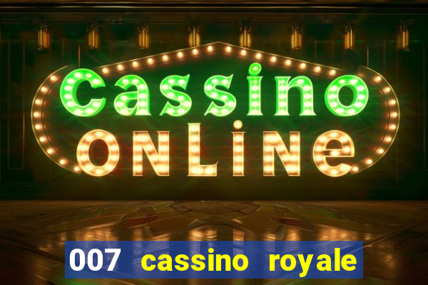 007 cassino royale dublado download